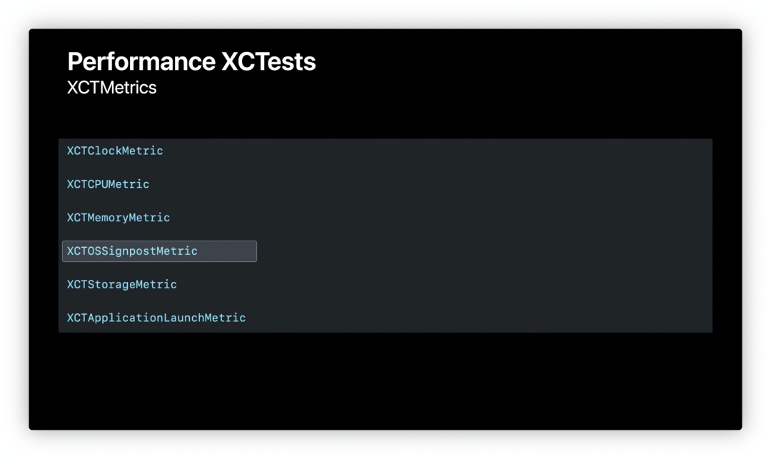 Performance XCTests 中可用的 XCTMetrics 列表,XCTOSSignpostMetric 被高亮标出
